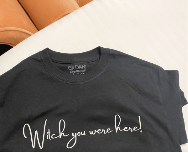 'Witch You Were Here' Signature Tshirt